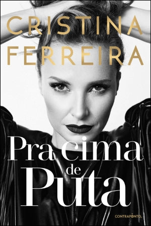 Capa do livro Pra Cima de Puta escrito por Cristina Ferreira com um design de fundo cinzento minimalista e o título impresso em destaque com letras pretas garrafais.