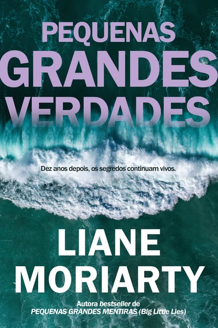 Capa do livro Pequenas Grandes Verdades, Liane Moriarty, texto e imagem abstrata.