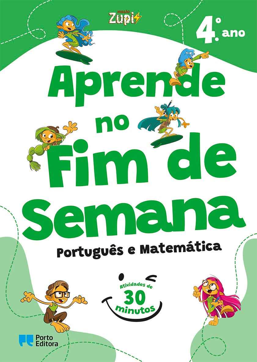 Missão Zupi - Aprende no Fim de Semana - Português e Matemática - 4.º Ano - Atividades de 30 minutos