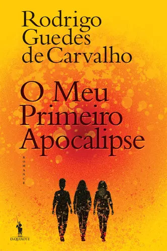 Capa do romance O Meu Primeiro Apocalipse do escritor Rodrigo Guedes de Carvalho, publicado pela editora Dom Quixote.