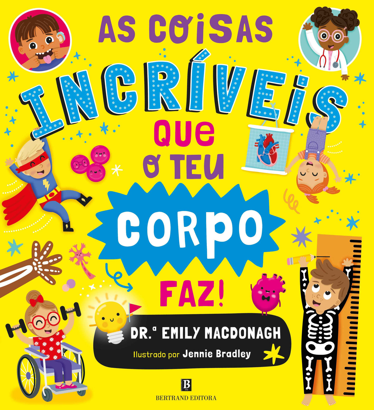 As Coisas Incríveis que o Teu Corpo Faz! - Dr.ª Emily MacDonagh