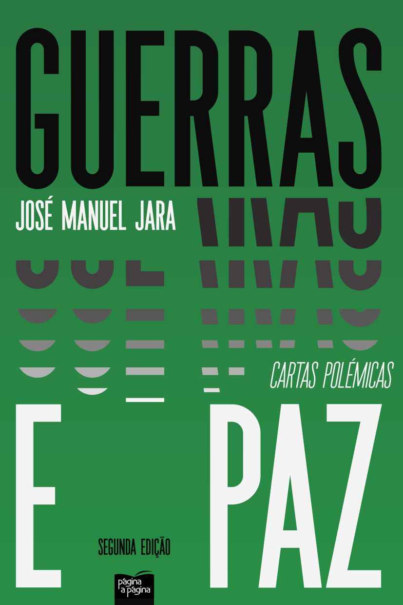Guerra e Paz - Cartas Cartas Polémicas - José Manuel Jara