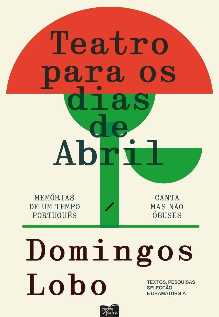 Teatro Para Os Dias De Abril - Domingos Lobo