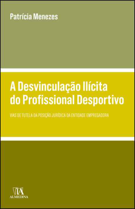 A Desvinculação Ilícita do Profissional Desportivo - Patrícia Menezes