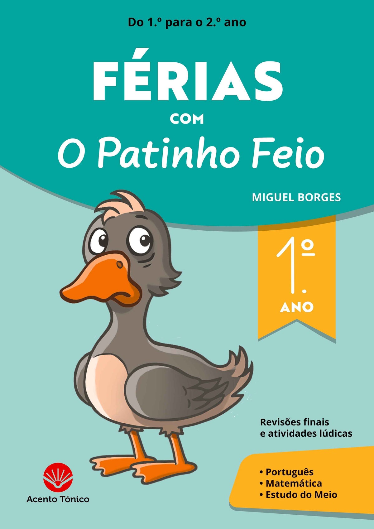 Férias Com O Patinho Feio - Miguel Borges