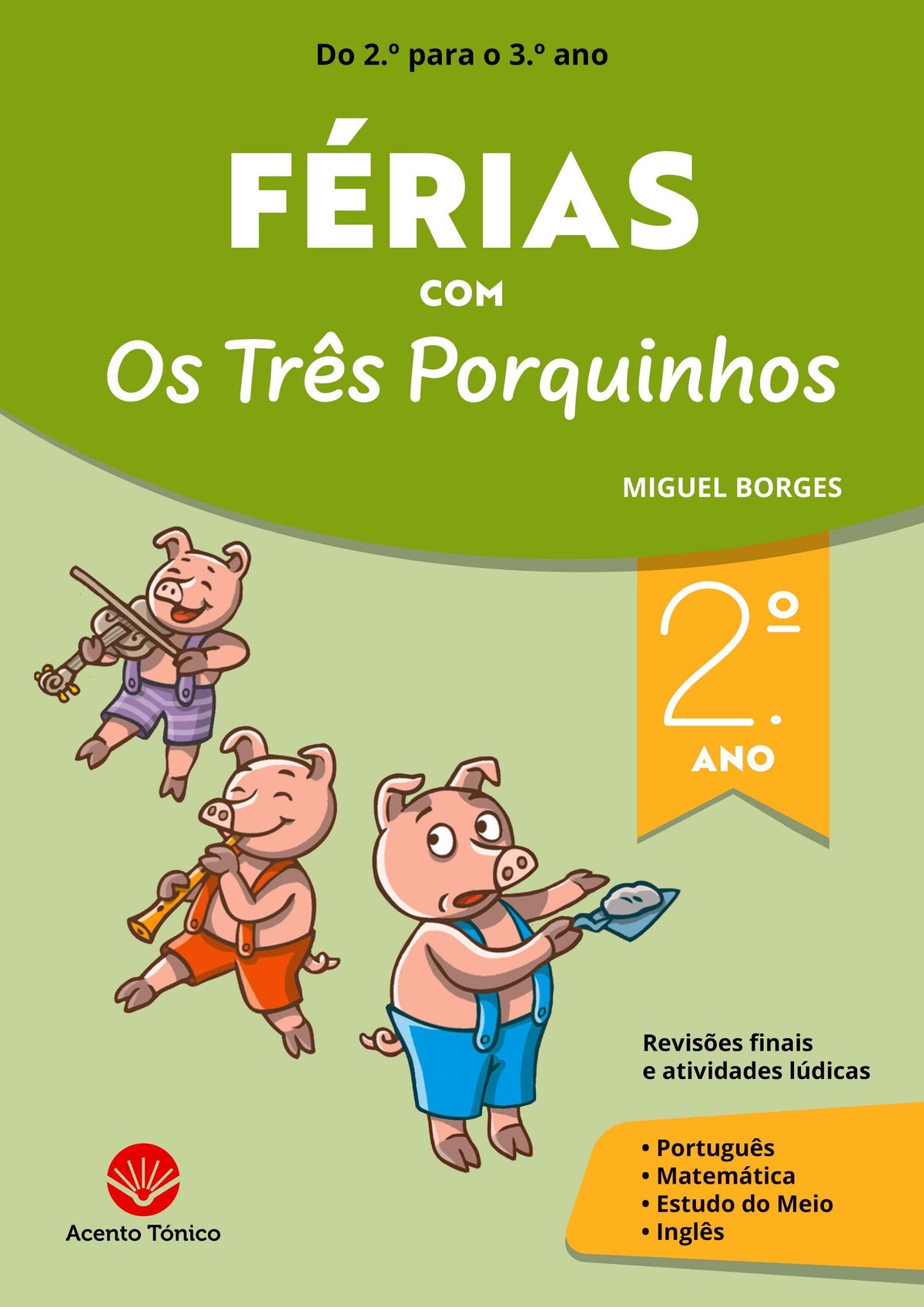 Férias Com Os Três Porquinhos - Miguel Borges