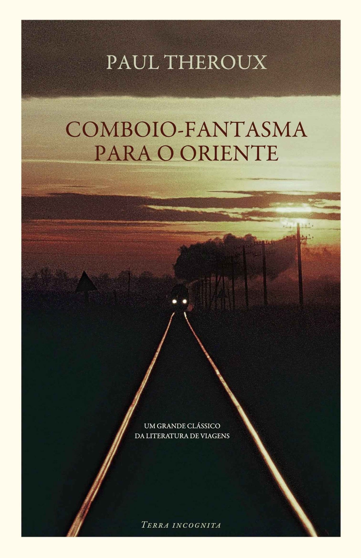 Comboio-Fantasma Para o Oriente - Paul Theroux