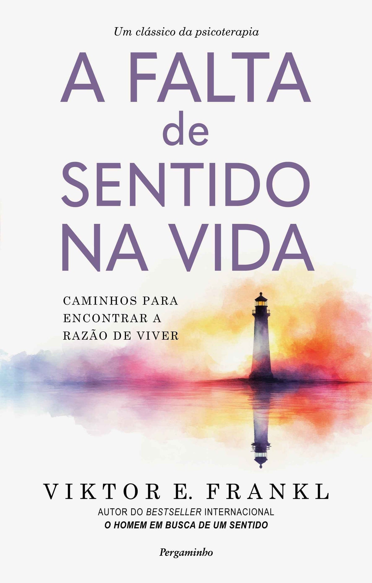 A Falta de Sentido na Vida - Viktor E. Frankl
