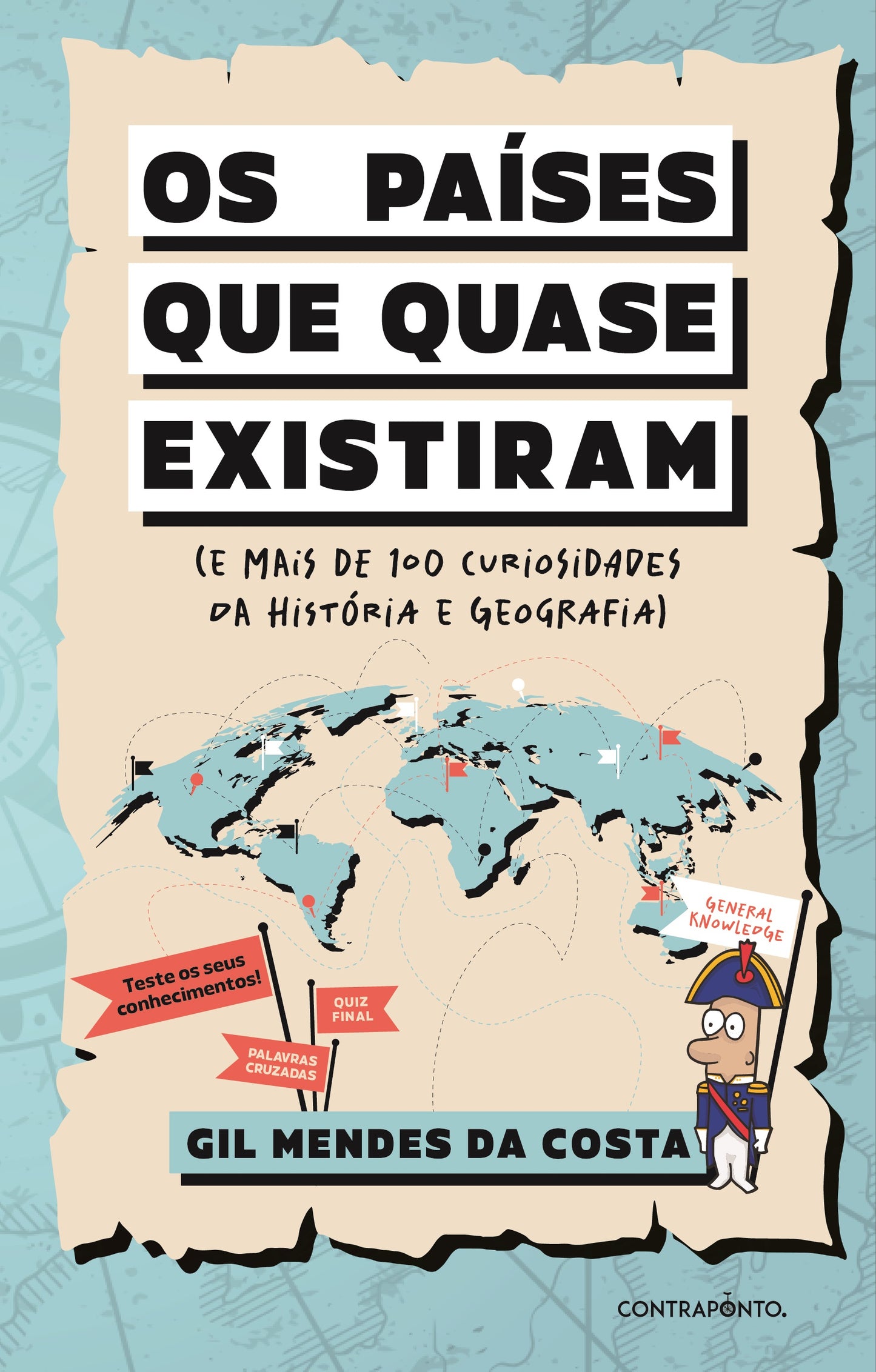 Os países que quase existiram (e mais de 100 curiosidades da História e Geografia)