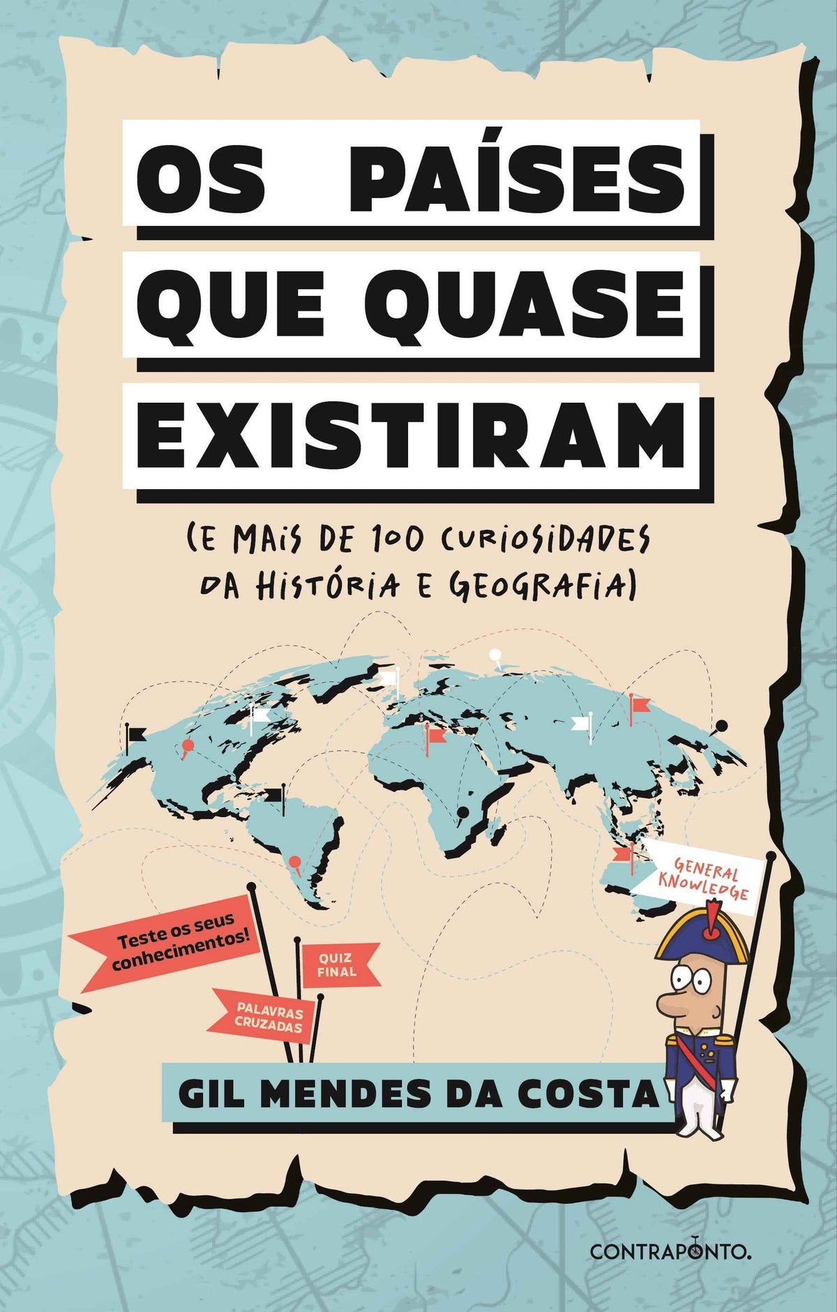 Os países que quase existiram (e mais de 100 curiosidades da História e Geografia) - Gil Mendes da Costa