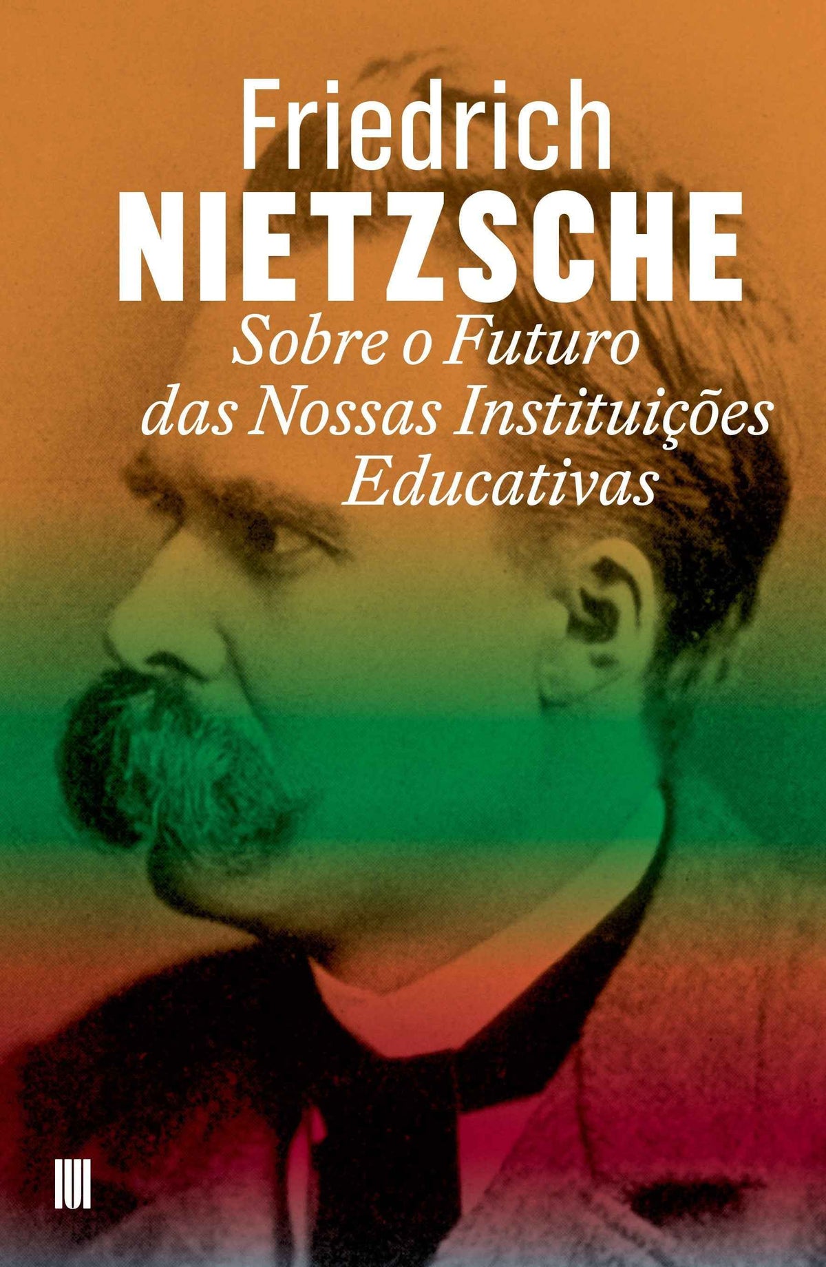 Sobre o Futuro das Nossas Instituições Educativas - Friedrich Nietzsche