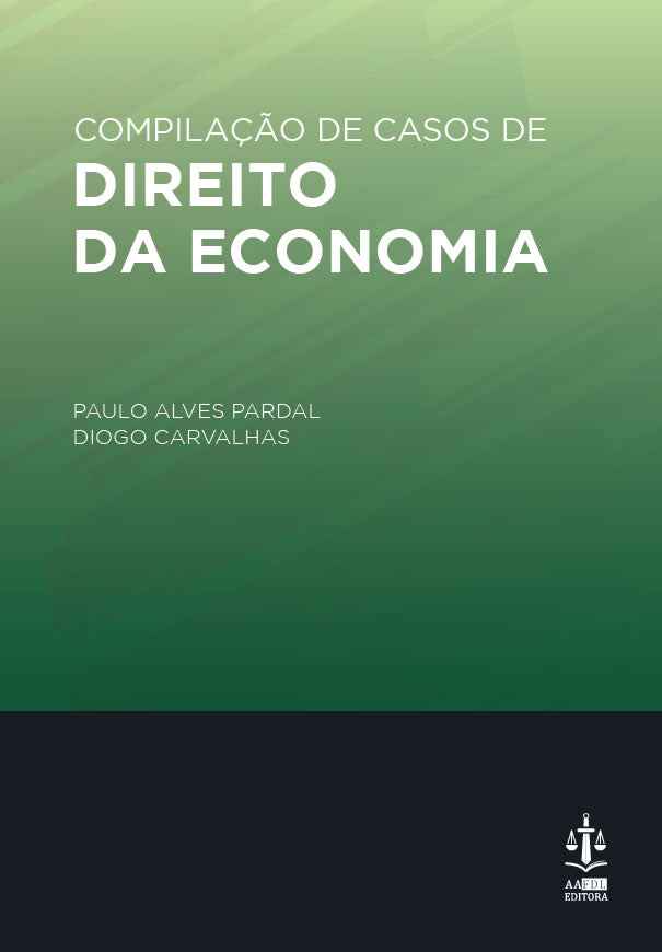 Compilação de Casos de Direito da Economia - Paulo Alves Pardal, Diogo Carvalhas