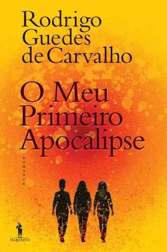 O Meu Primeiro Apocalipse - Rodrigo Guedes de Carvalho