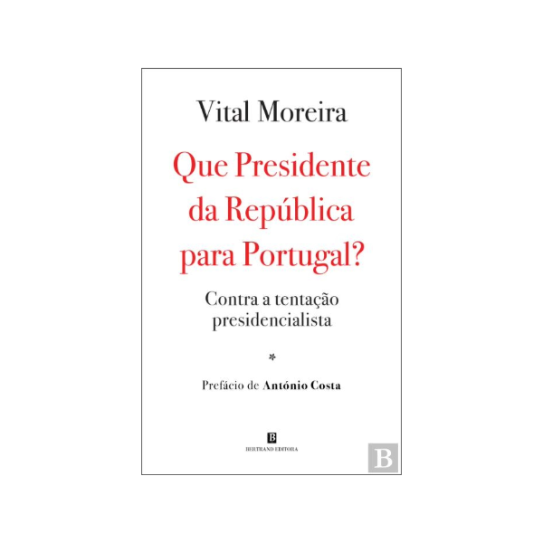 Que Presidente da República para Portugal? - Vital Moreira