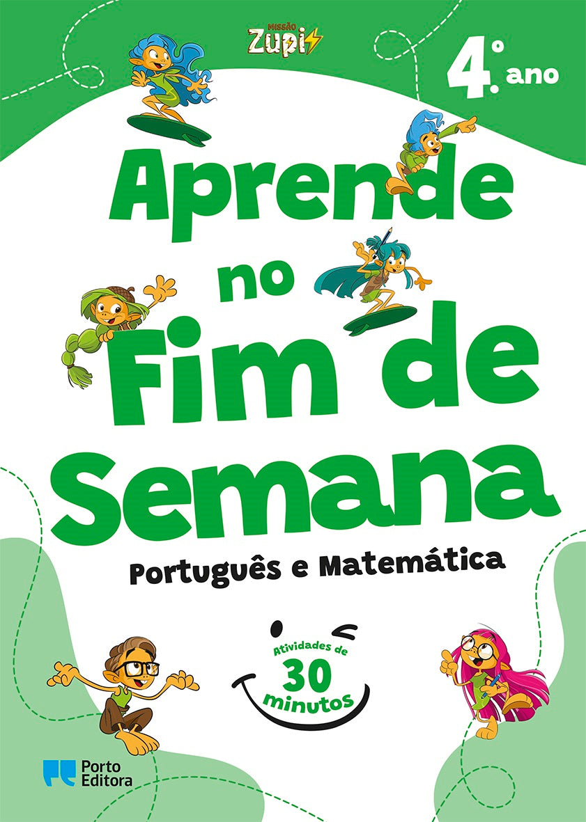 Missão Zupi - Aprende no Fim de Semana - Português e Matemática - 4.º Ano - Atividades de 30 minutos