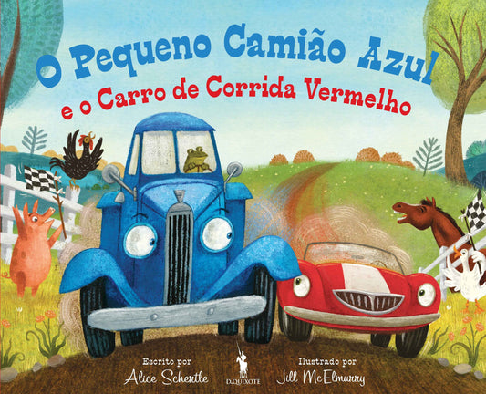 O Pequeno Camião Azul e o Carro de Corrida Vermelho - Alice Schertle e Jill McElmurry