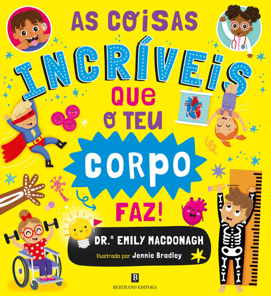 As Coisas Incríveis que o Teu Corpo Faz! - Dr.ª Emily MacDonagh