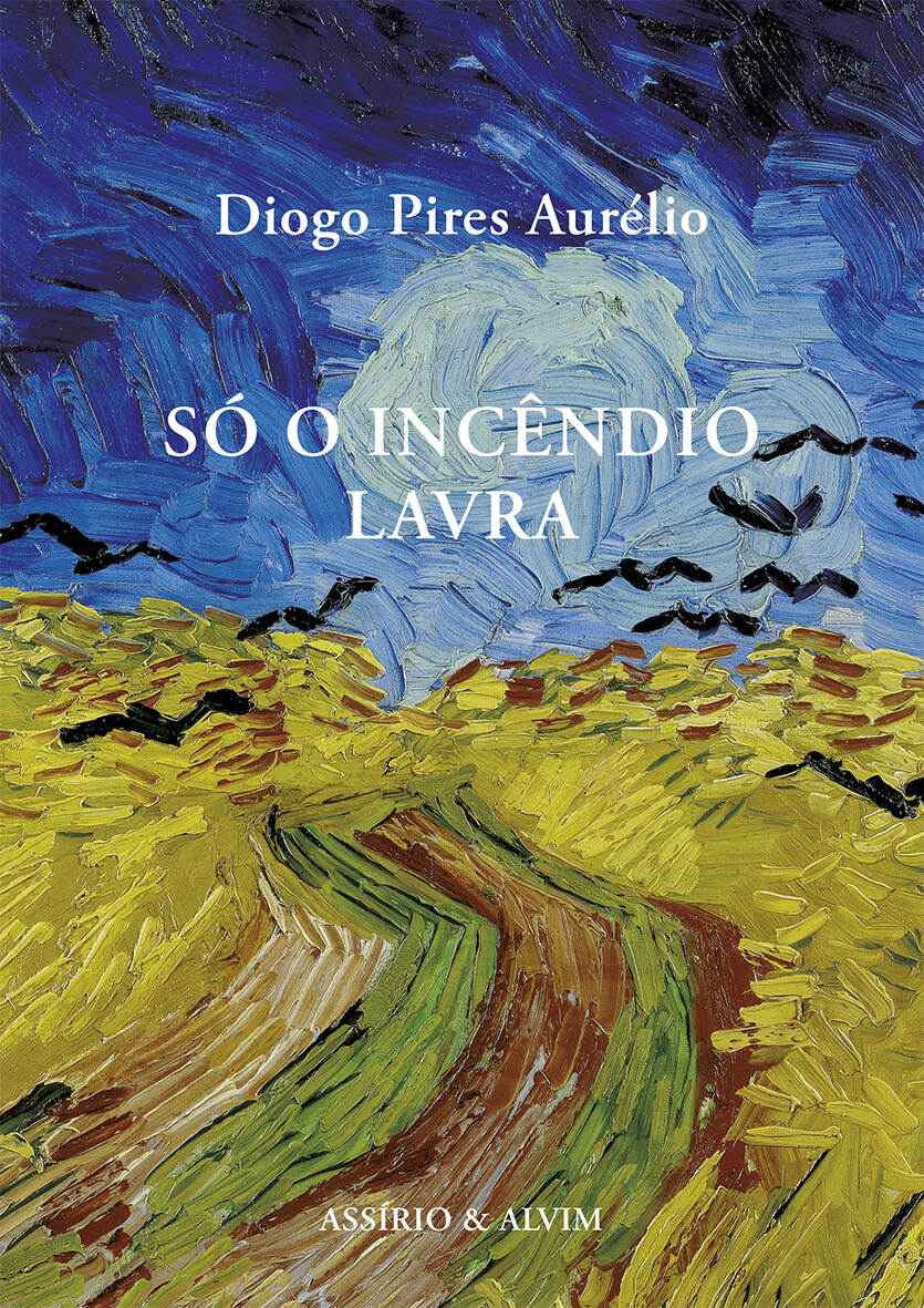 Só o Incêndio Lavra - Diogo Pires Aurélio
