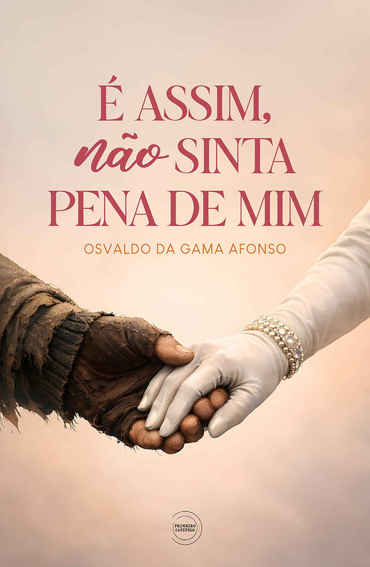 É Assim, Não Sinta Pena De Mim
