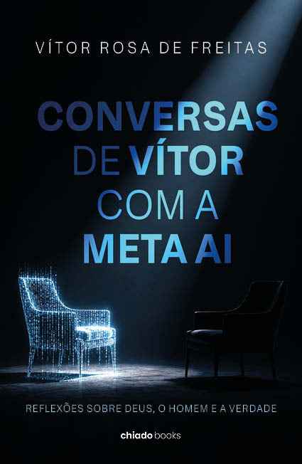 Conversas De Vítor Com A Meta AI - Reflexões Sobre Deus, O Homem E A Verdade