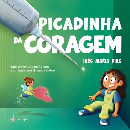 A Picadinha Da Coragem - Como Enfrentei O Medo Com Os Superpoderes Do Meu Cérebro