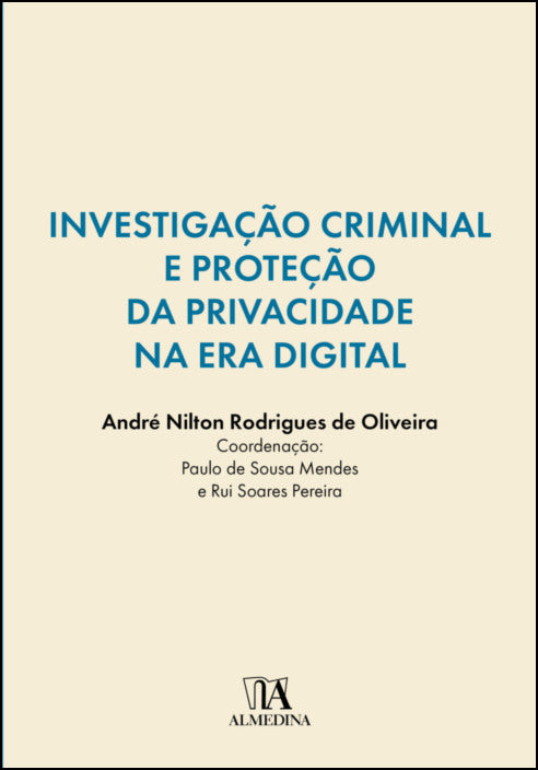Investigação Criminal e Proteção da Privacidade na Era Digital 