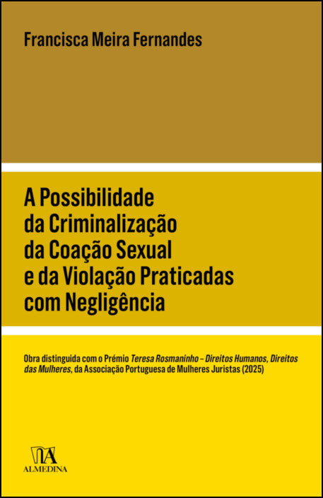 A Possibilidade da Criminalização da Coação Sexual e da Violação Praticadas com Negligência 