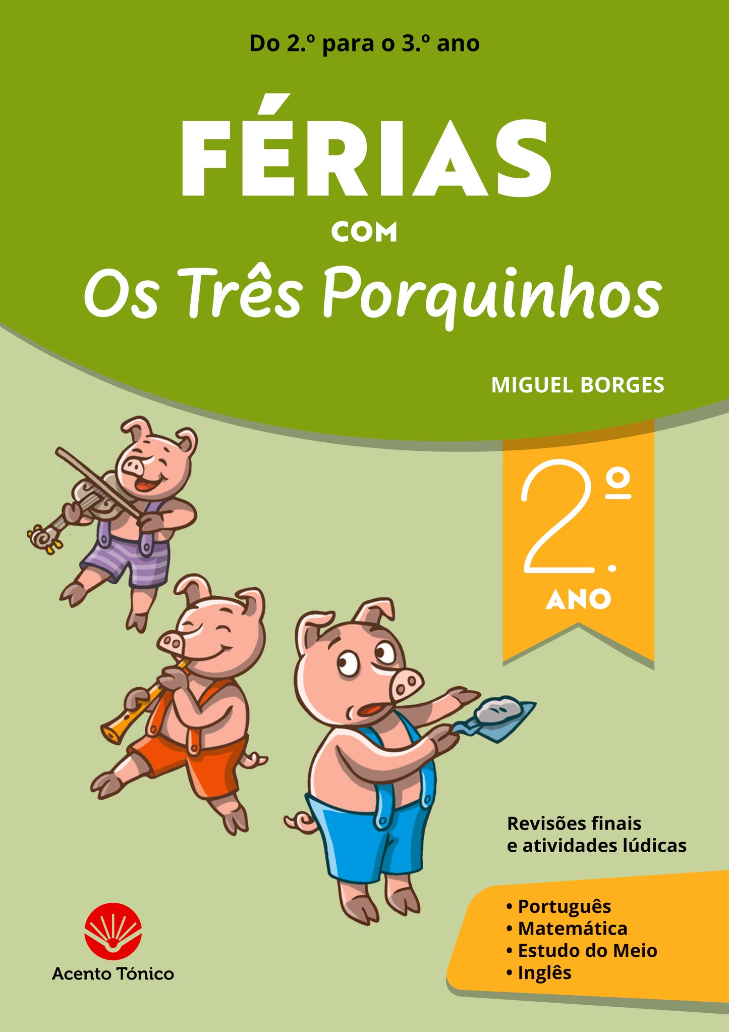 Férias Com Os Três Porquinhos