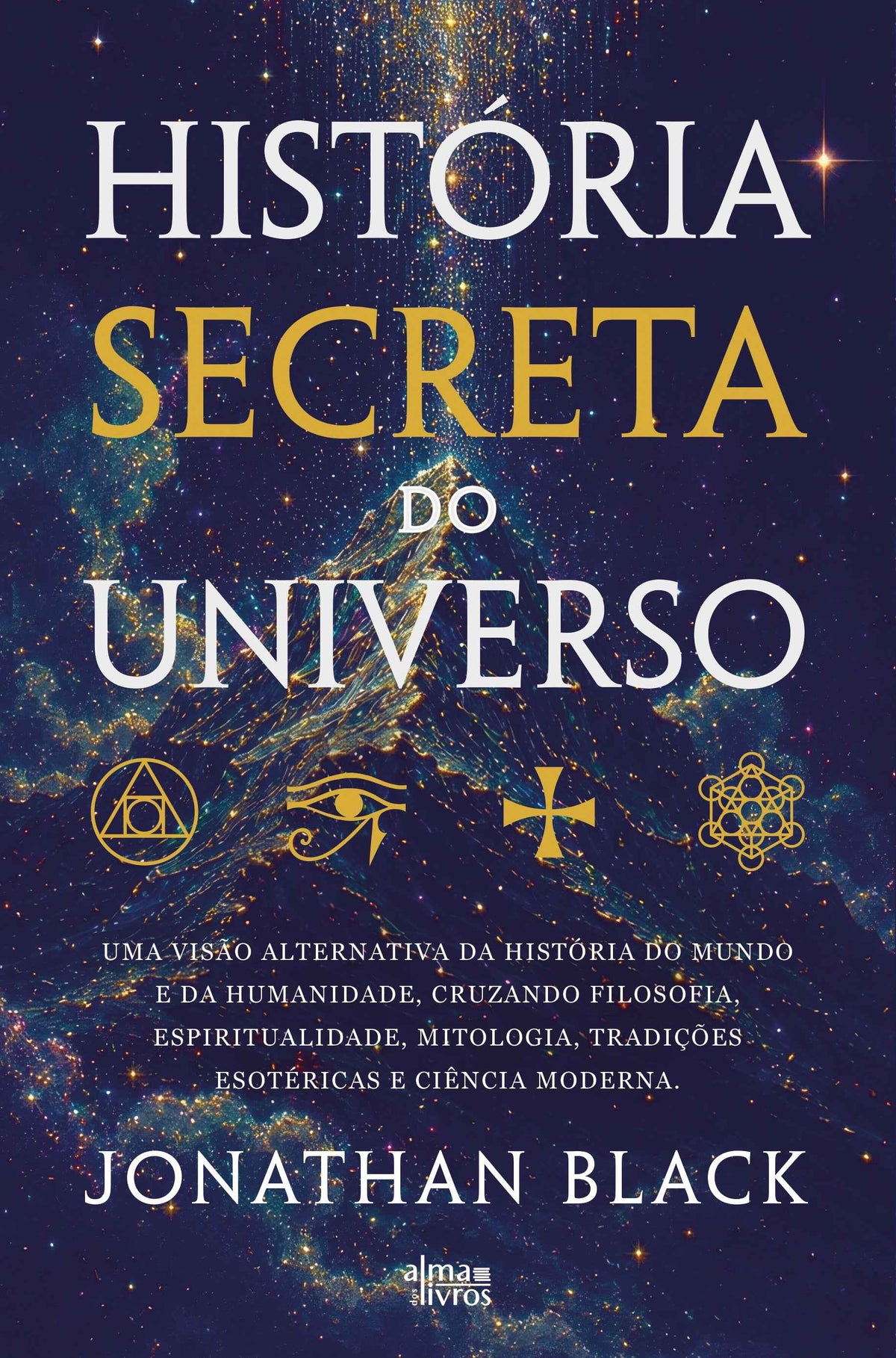História Secreta Do Universo - Jonathan Black