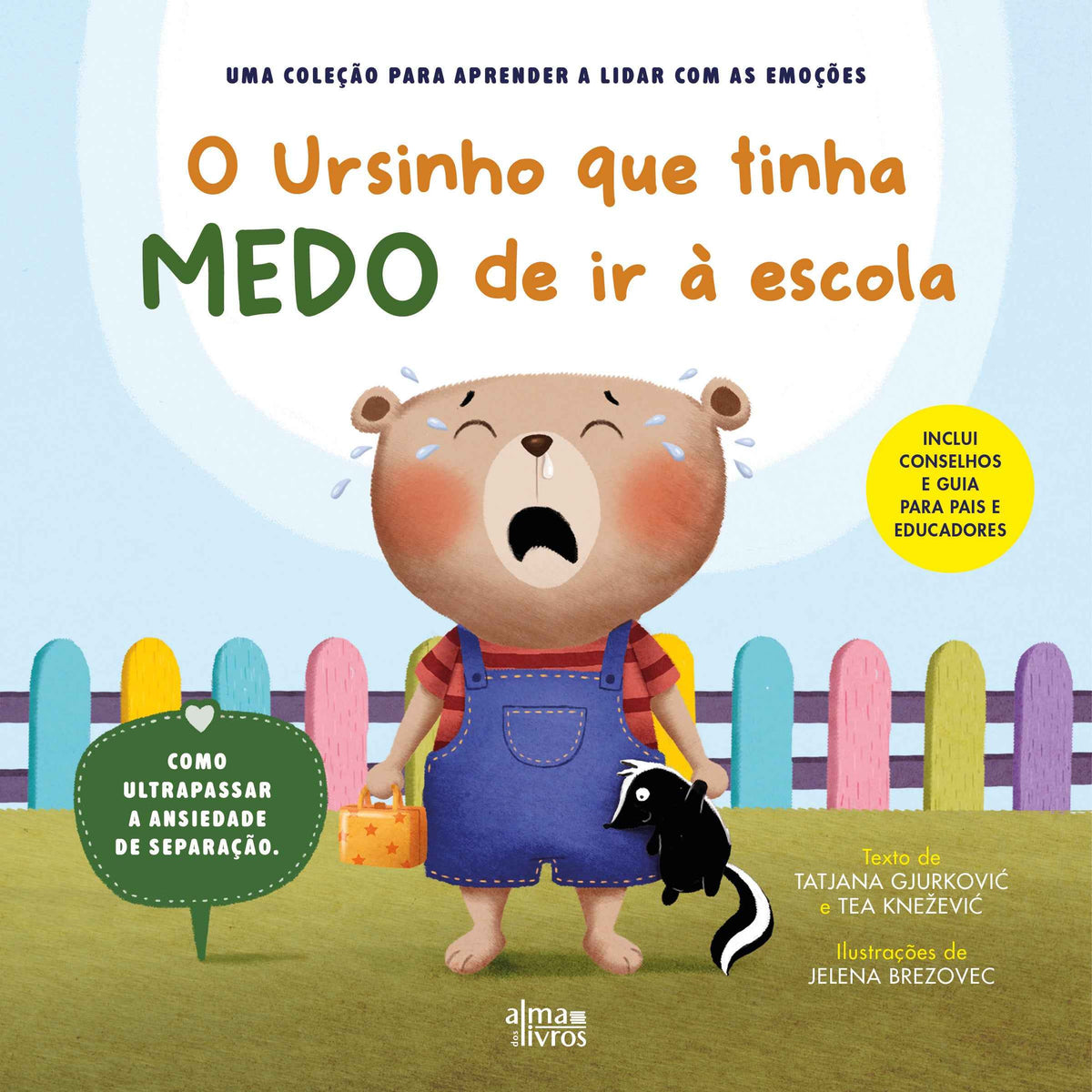 O Ursinho Que Tinha Medo De Ir À Escola - Tatjana Gjurković, Tea Knežević