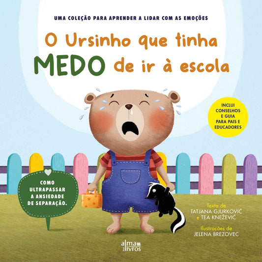 O Ursinho Que Tinha Medo De Ir À Escola - Tatjana Gjurković, Tea Knežević