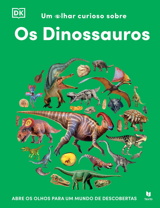 Um Olhar Curioso sobre - Os Dinossauros - Texto DK