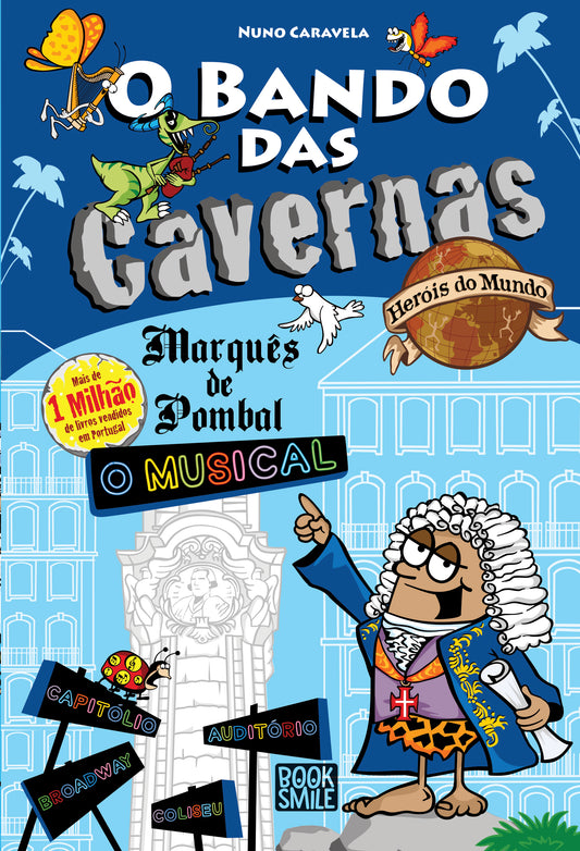 O Bando das Cavernas Heróis do Mundo 15: Marquês de Pombal - O Musical