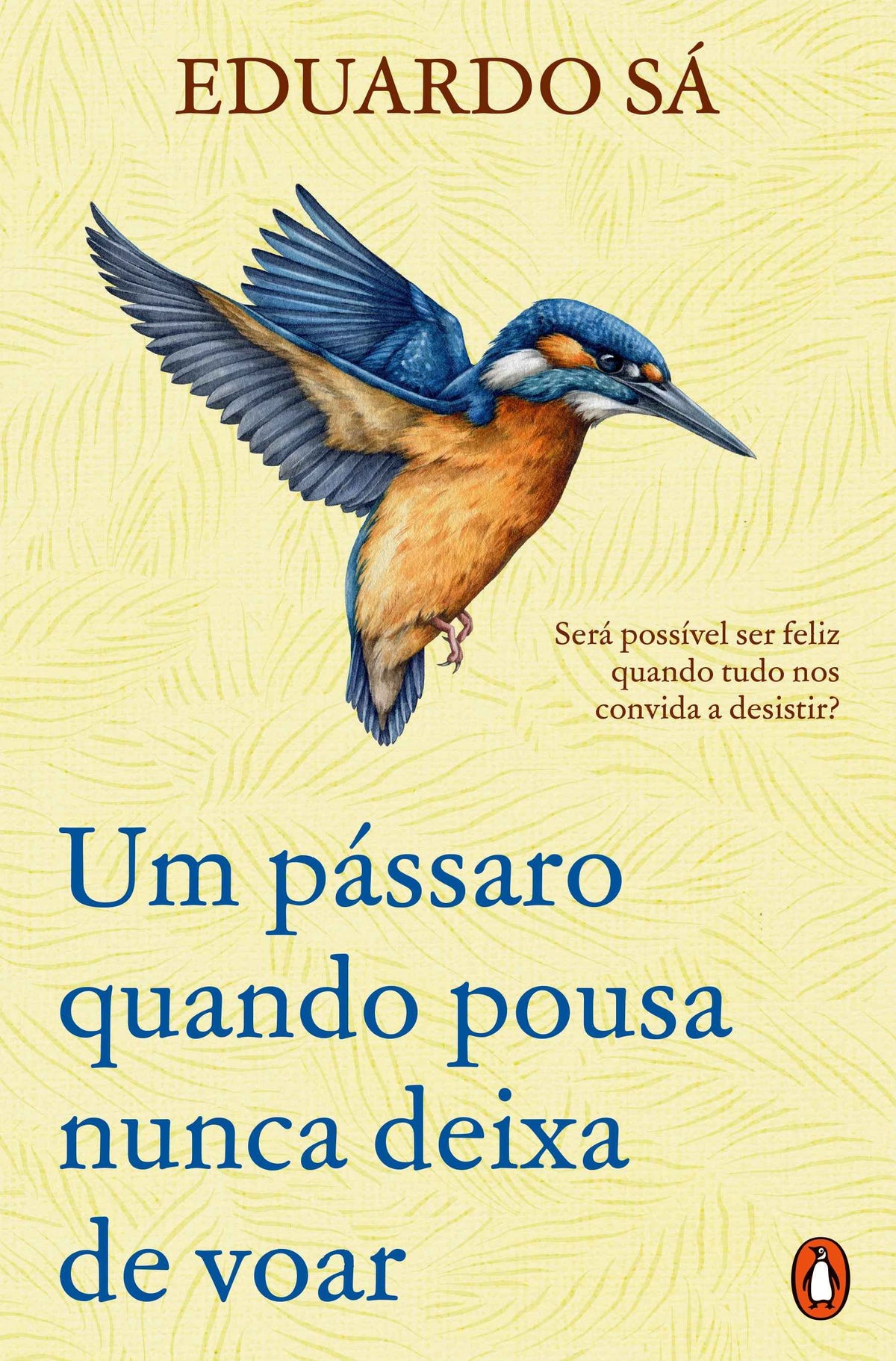 Um Pássaro Quando Pousa Nunca Deixa De Voar - Eduardo Sá