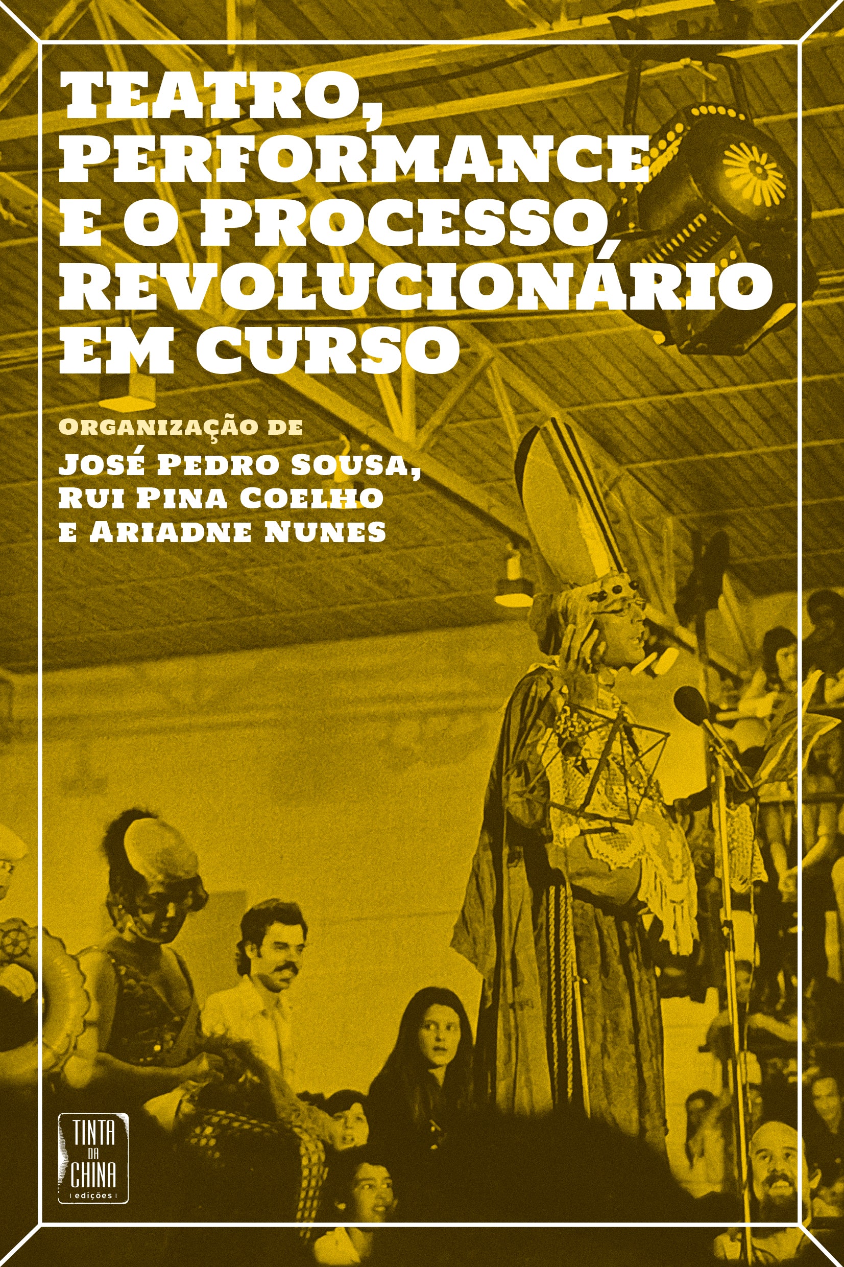 Teatro, Performance e o Processo Revolucionário em Curso