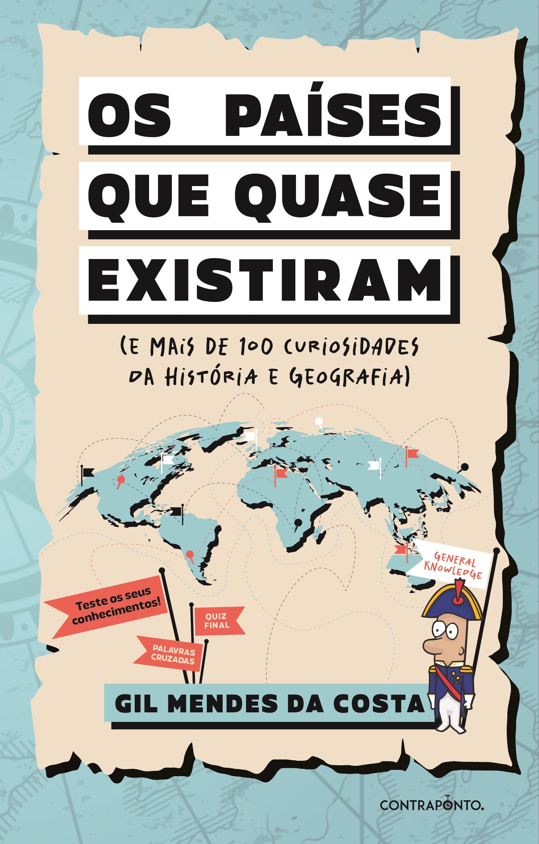 Os países que quase existiram (e mais de 100 curiosidades da História e Geografia)