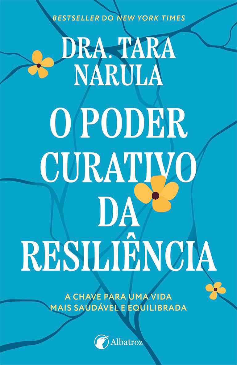 O poder curativo da resiliência - Tara Narula