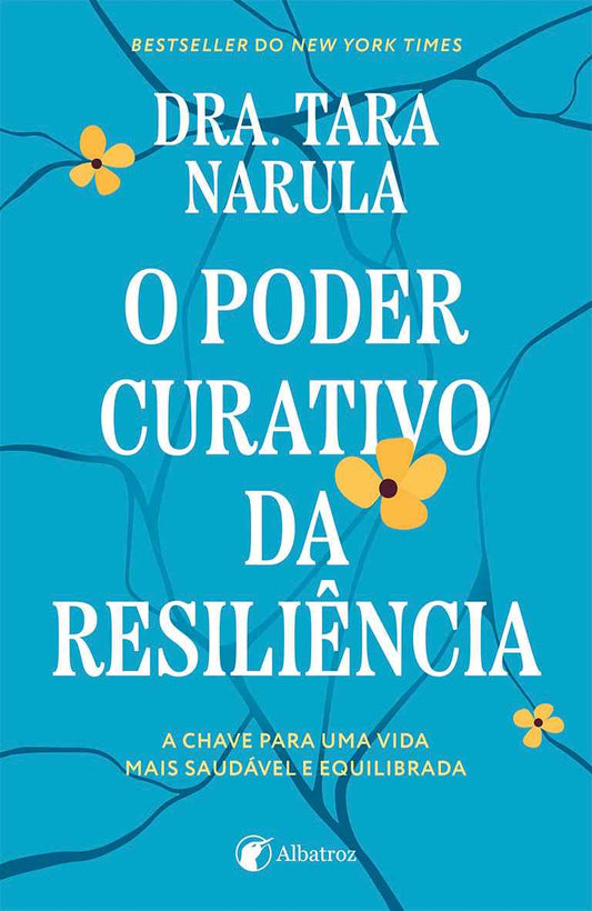 O poder curativo da resiliência - Tara Narula