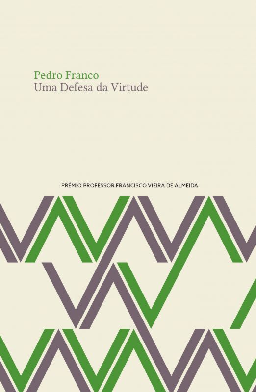 Uma Defesa da Virtude: A Ética, a Vida Moderna e as Artes