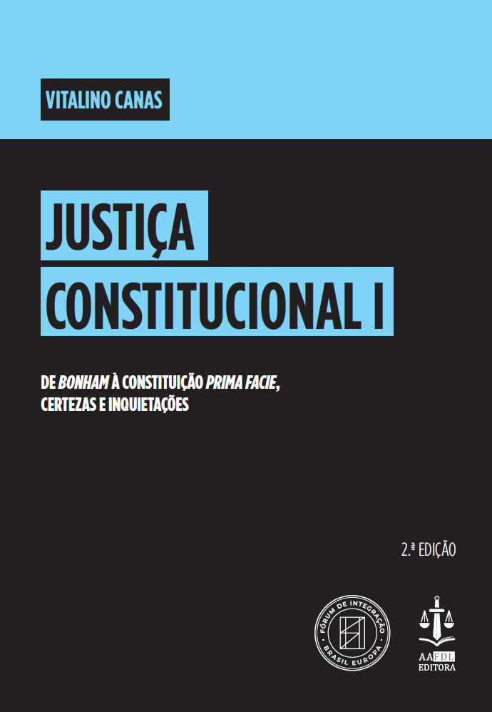 Justiça Constitucional I - De Bonham À Constituição Pima Facie, Certezas E Inquietações 