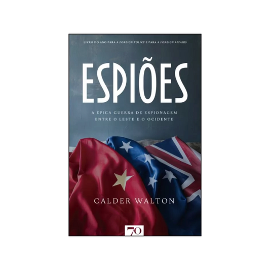 Capa do livro Espiões de Calder Walton detalhando a guerra de inteligência entre o Este e o Ocidente - trade by cda