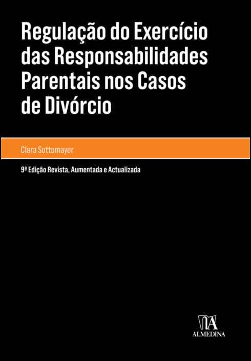 Regulação do Exercício das Responsabilidades Parentais nos Casos de Divórcio - Maria Clara Sottomayor