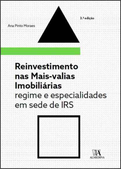 Reivestimento nas Mais-Valias Imobiliárias, 3.ª Edição - Ana Pinto Moraes