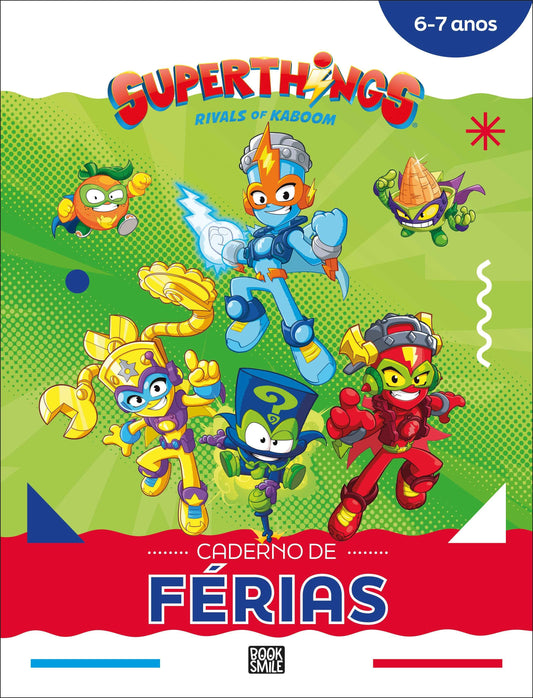 Superthings: Rivals of Kaboom: Caderno de Férias 6-7 Anos