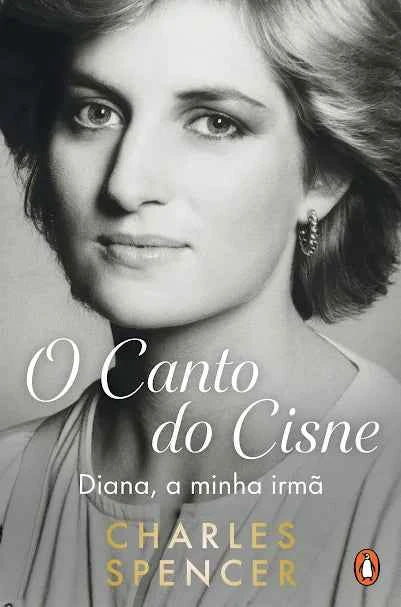 O Canto do Cisne: Diana, a minha irmã - Charles Spencer